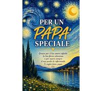 DIARIO PER UN PAPA' SPECIALE: Un elegante diario puntinato per annotare sogni, progetti e appuntamenti,con spazio per data e ora.Perfetto per scrivere ... e momenti indimenticabili. Un Regalo Unico