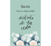 Diario Saca tu mejor versión. Disfruta de la vida. Escribe todo lo que llevas dentro. Cada página está ilustrada y estructurada para ti. Erba Art.