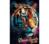 Diario Scuola 2025 2026: Agenda Giornaliera Per Studenti Delle Scuole Elementari, Medie E Superiori | Piano Di Studio In Formato DIN A5 | Sostenibile E Ecologico. Per Ragazzi E Ragazze"Tigre".