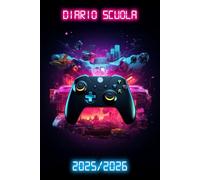 Diario Scuola 2025 2026 Gamer: Agenda Scolastica Giornaliera 25/26 | Per Ragazze e Ragazzi Da Settembre 2025 a Luglio 2026 | per Studenti di Scuole Elementari, Medie, Superiori | Gaming, Console