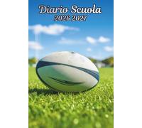 Diario Scuola 2026 2027 Rugby: pianificatore una settimana su 2 Pagine , settembre 2026 ad agosto 2027, per Ragazze e Ragazzi, Bambino, Adulto , Elementari, Media, Superiori