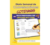 Diario semanal de conversaciones cotidianas: Libro bilingüe inglés-español