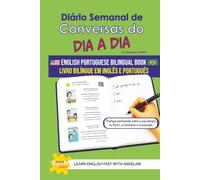 Diário Semanal de Conversas do Dia a Dia: Livro bilíngue inglês-português