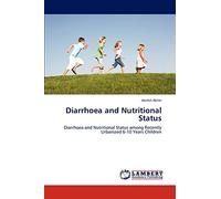 Diarrhoea and Nutritional Status: Diarrhoea and Nutritional Status among Recently Urbanized 6-10 Years Children