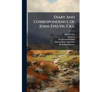 Diary And Correspondence Of John Evelyn, F.r.s.