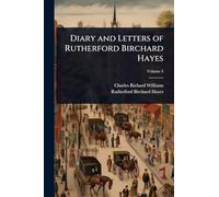 Diary and Letters of Rutherford Birchard Hayes