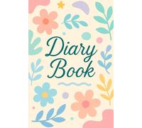 Diary Book - Your Personal Space for Thoughts and Dreams: Open your heart and write your story (115 Pages)