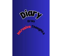 Diary For My Intrusive Thoughts: Notebook Journal for Friends and Family and Those Who Should Keep Those Thoughts to Themselves