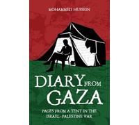Diary from Gaza: Pages From a Tent in the Israel-Palestine War