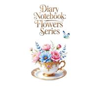 Diary Notebook: Flowers Series: Elegant Journal from the Luxury Floral-Inspired Collection 100 pagE (Vintage Premium Selection)