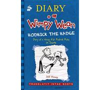 Diary o a Wimpy Wean: Rodrick the Radge: Diary of a Wimpy Kid: Rodrick Rules in Scots (Diary o a Wimpy Wean)