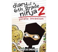 Diary of a 6th Grade Ninja 2: Pirate Invasion