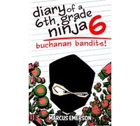 Diary of a 6th Grade Ninja 6: Buchanan Bandits!