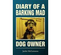 Diary of a Barking Mad Dog Owner