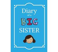Diary of a Big Sister: Lined Composition Journal Notebook for Girls (Big Sister Book)