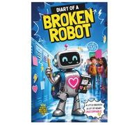 DIARY OF A BROKEN ROBOT: Book 1: Middle School Survival - A Hilarious Illustrated Graphic Novel for Kids and Teens