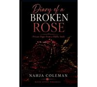 Diary of a Broken Rose: Private Pages From a Public Smile
