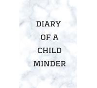 DIARY OF A CHILDMINDER - Marble Effect Notebook for Writing, Taking Notes and Journaling - 6"x 9" - A5: Perfect for the Office and Home Gift Idea for ... Gift for Friend Secret Santa 6"x 9" - A5