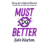 Diary of a Confused Feminist: Must Do Better : Book 2