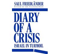 Diary of a Crisis: Israel in Turmoil