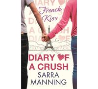 Diary of a Crush: French Kiss – Number 1 in series (01) – Atom