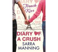 Diary of a Crush: French Kiss: Number 1 in series: 01