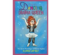 Diary of a Dancing Drama Queen: Volume 1 (The Secret Ramblings of Harriet Hughes)