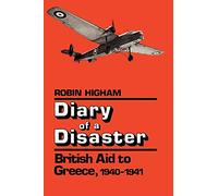 Diary of a Disaster: British Aid to Greece, 1940-1941