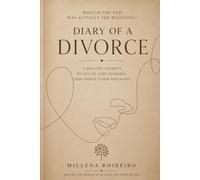 Diary of a Divorce: What If the End Was Actually the Beginning?