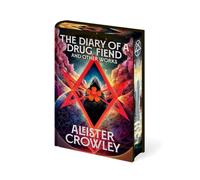 Diary of a Drug Fiend and Other Works by Aleister Crowley