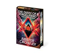 Diary of a Drug Fiend and Other Works by Aleister Crowley