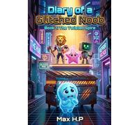 Diary of a Glitched Noob: Book 1: The Twisted Spire. R-o-b-l-o-x-D-a-n-d-y's-W-o-r-l-d