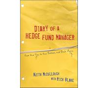 Diary of a Hedge Fund Manager: From the Top, to the Bottom, and Back Again