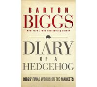 Diary of a Hedgehog: Biggs' Final Words on the Markets