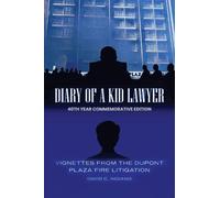 DIARY OF A KID LAWYER Vignettes from the Dupont Plaza Fire Litigation