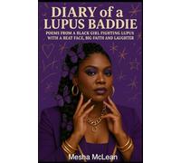 Diary of a Lupus Baddie: Poems from a Black Girl Fighting Lupus with a Beat Face, Big Faith and Big Laughs