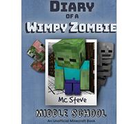 Diary of a Minecraft Wimpy Zombie Book 1: Middle School (Unofficial Minecraft Series)