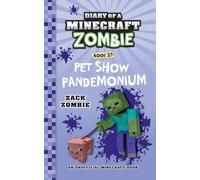 Diary of a Minecraft Zombie Book 29: Pet Show Pandemonium