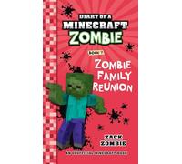 Diary of a Minecraft Zombie Book 7: Zombie Family Reunion