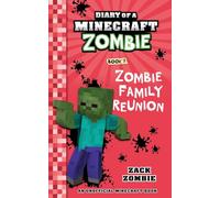 Diary of a Minecraft Zombie Book 7: Zombie Family Reunion
