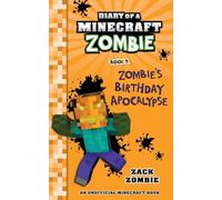 Diary of a Minecraft Zombie Book 9: Zombie's Birthday Apocalypse