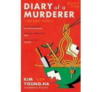 Diary of a Murderer: Chilling Korean crime stories from the award-winning writer