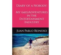 Diary of a Nobody: My (mis)Adventures in the Entertainment Industry