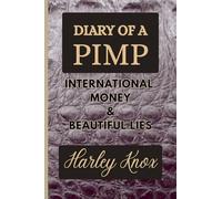 Diary of a Pimp International Money & Beautiful Lies: 2 (The Diary of a Pimp)