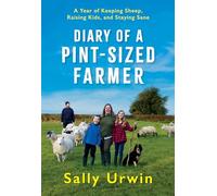 Diary of a Pint-Sized Farmer: A Year of Keeping Sheep, Raising Kids, and Staying Sane