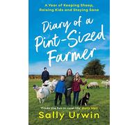 Diary of a Pint-Sized Farmer: A Year of Keeping Sheep, Raising Kids and Staying Sane