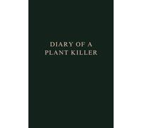 Diary Of A Plant Killer: A Hilariously Honest Journal for the Botanically Challenged