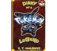 Diary of a Pokemon Go Legend: 1: Volume 1 (Diary of a Pokemon Go Legend - Chapters)