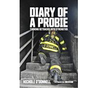 Diary of a Probie : Turning Setbacks Into Strengths