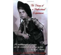 Diary of a Professional Experiencer: An Autobiographical Journey into the Evolution of an Acting System